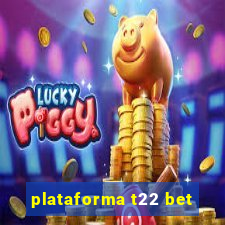 plataforma t22 bet